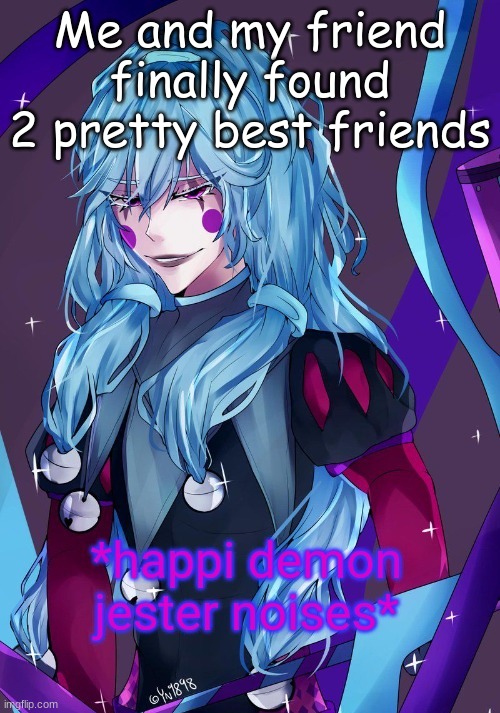 Homicidal Liu and Eddie Mason(don't question us) | Me and my friend finally found 2 pretty best friends | image tagged in happi demon jester noises | made w/ Imgflip meme maker