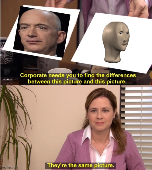 They're The Same Picture | image tagged in memes,they're the same picture | made w/ Imgflip meme maker