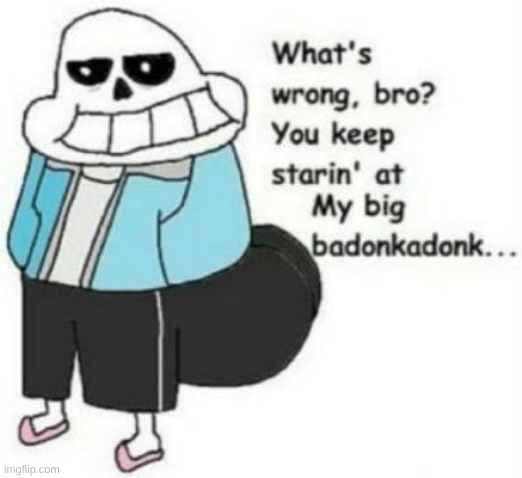 a wholesome image for you | image tagged in memes,sans,undertale | made w/ Imgflip meme maker