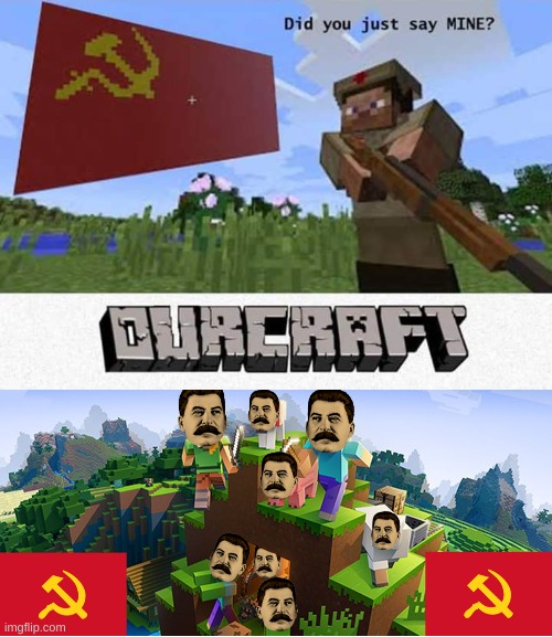 because yes | image tagged in memes,minecraft,soviet union,stalin | made w/ Imgflip meme maker