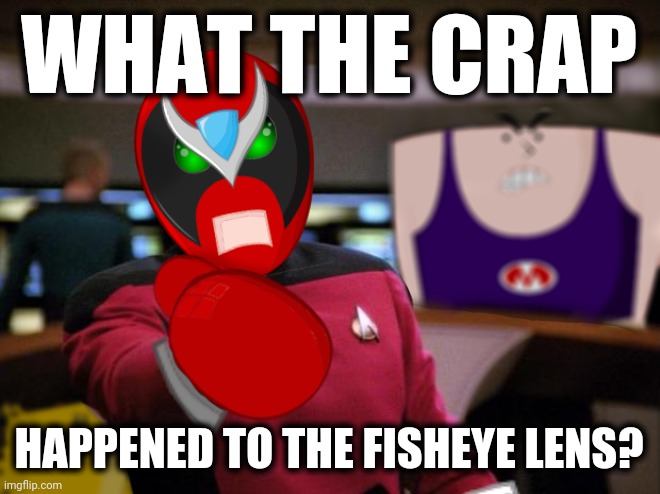 Whaump Whaump | WHAT THE CRAP; HAPPENED TO THE FISHEYE LENS? | image tagged in annoyed strong bad,fisheye lens,whaump whaump,strong bad,coach z,homestar runner | made w/ Imgflip meme maker