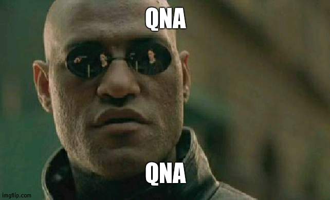 Matrix Morpheus Meme | QNA; QNA | image tagged in memes,matrix morpheus | made w/ Imgflip meme maker