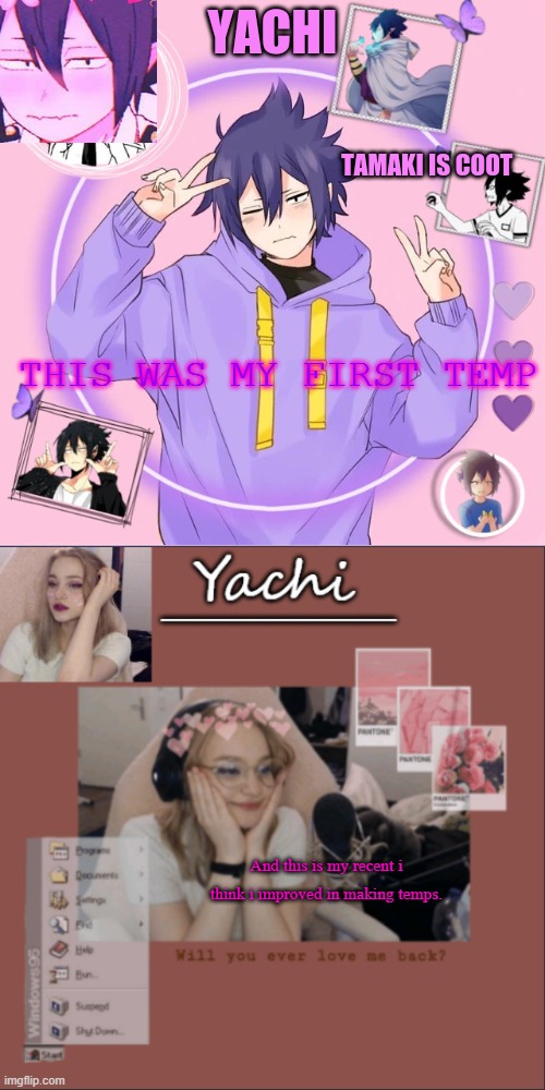 Yachi's Tamaki temp | THIS WAS MY FIRST TEMP; And this is my recent i think i improved in making temps. | image tagged in yachi's tamaki temp | made w/ Imgflip meme maker