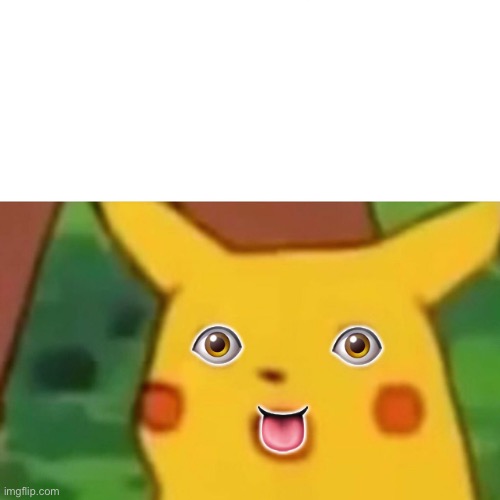 Surprised Pikachu Meme | 👁; 👁; 👅 | image tagged in memes,surprised pikachu | made w/ Imgflip meme maker