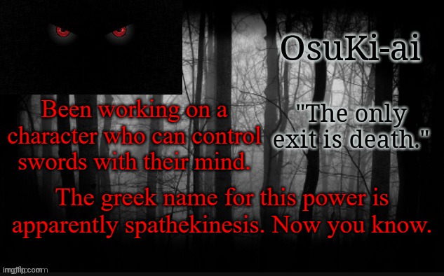 Random fact of the day | Been working on a character who can control swords with their mind. The greek name for this power is apparently spathekinesis. Now you know. | image tagged in osu announcement temp | made w/ Imgflip meme maker
