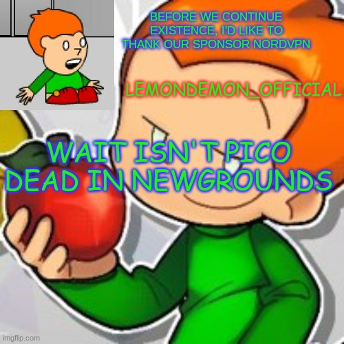 pico | WAIT ISN'T PICO DEAD IN NEWGROUNDS | image tagged in pico | made w/ Imgflip meme maker
