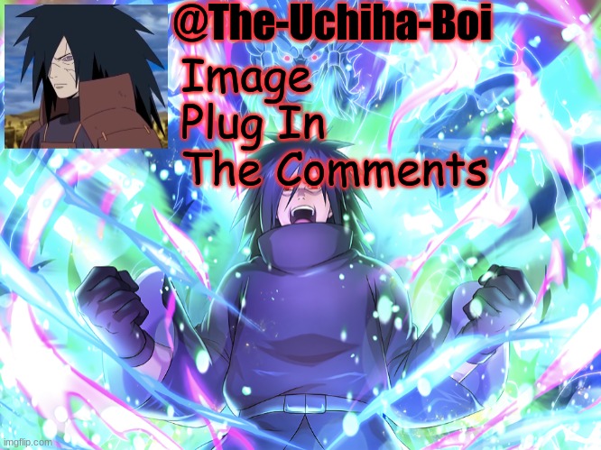 https://imgflip.com/gif/561wut | Image Plug In The Comments | image tagged in madara temp 2 | made w/ Imgflip meme maker