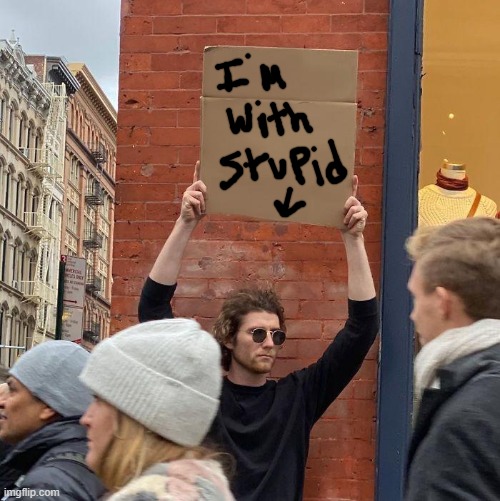 Self-trolling | image tagged in memes,guy holding cardboard sign | made w/ Imgflip meme maker