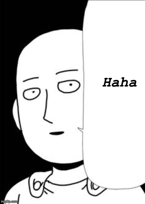 Haha | made w/ Imgflip meme maker