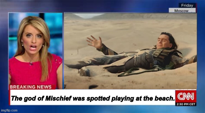 He appears to be having fun by covering himself in sand. | The god of Mischief was spotted playing at the beach. | image tagged in loki,cnn fake news | made w/ Imgflip meme maker