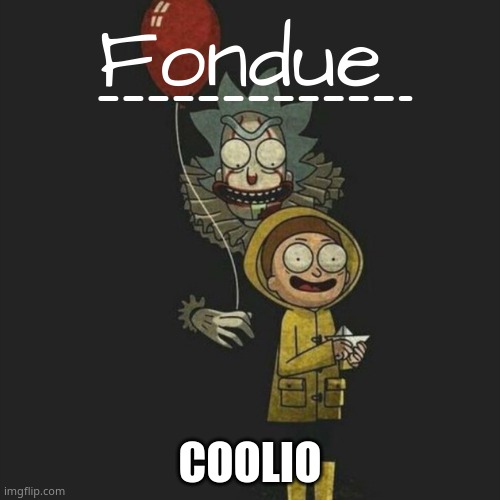c o o l i o | COOLIO | image tagged in it temp-fondue | made w/ Imgflip meme maker