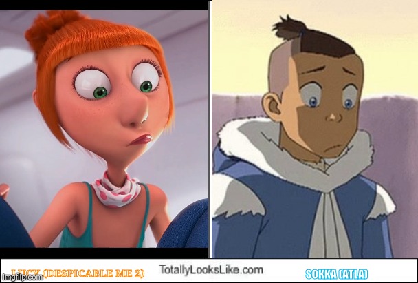 Turn to frown upside down | LUCY (DESPICABLE ME 2); SOKKA (ATLA) | image tagged in totally looks like,despicable me,sokka,avatar the last airbender,facial expressions | made w/ Imgflip meme maker