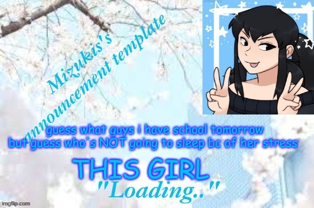 XD | guess what guys i have school tomorrow but guess who's NOT going to sleep bc of her stress; THIS GIRL | made w/ Imgflip meme maker
