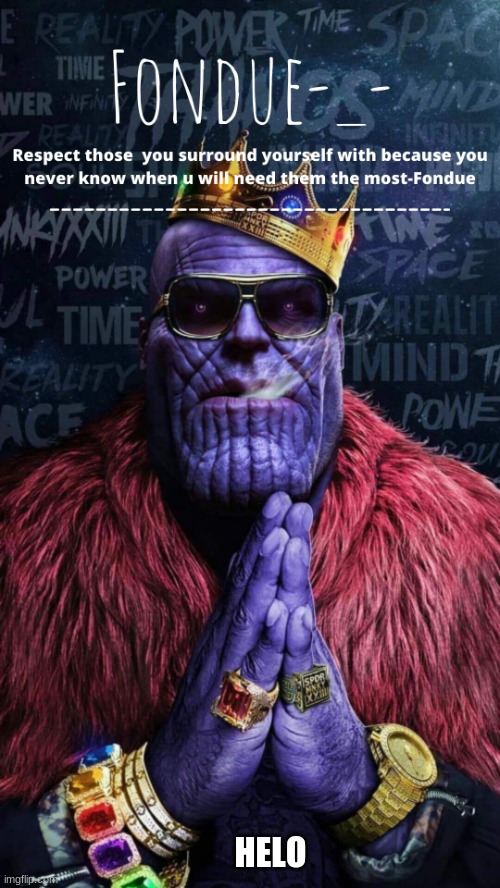 coolio | HELO | image tagged in thug thanos temp-fondue | made w/ Imgflip meme maker