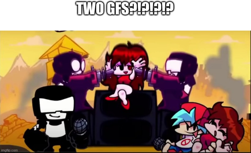 TWO GFS?!?!?!? | made w/ Imgflip meme maker