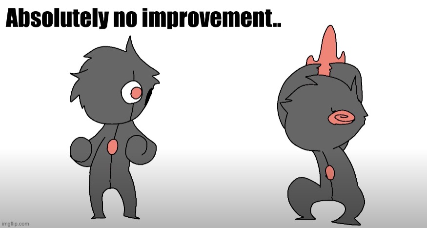 no improvement | image tagged in no improvement | made w/ Imgflip meme maker