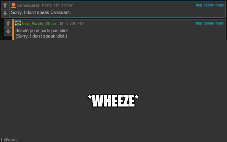 XD | *WHEEZE* | image tagged in memes,blank transparent square | made w/ Imgflip meme maker