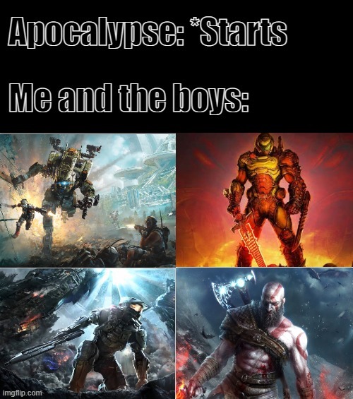 Me n The boys | image tagged in me and the boys | made w/ Imgflip meme maker