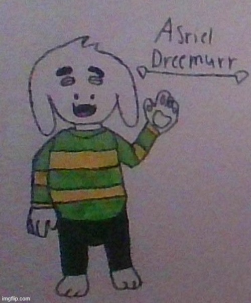 Except some of my terrible art of Asriel | image tagged in undertale,asriel,drawing,bad | made w/ Imgflip meme maker