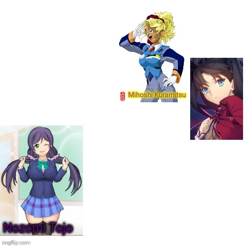 Keep adding more Waifus! | Mihoshi Kuramitsu; Nozomi Tojo | image tagged in waifu,anime girl,best girls,collage | made w/ Imgflip meme maker