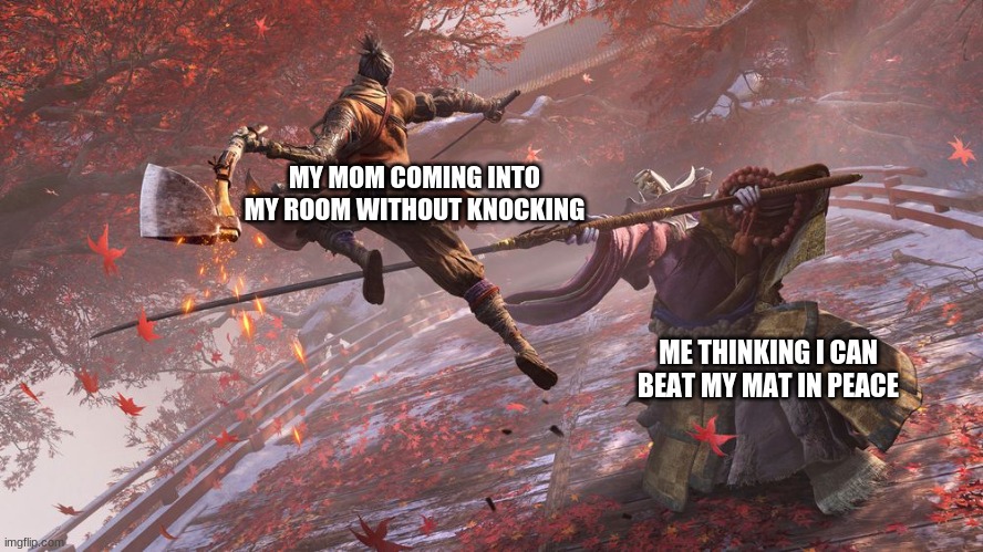 True? it was for me atleast | MY MOM COMING INTO MY ROOM WITHOUT KNOCKING; ME THINKING I CAN BEAT MY MAT IN PEACE | image tagged in united airlines | made w/ Imgflip meme maker