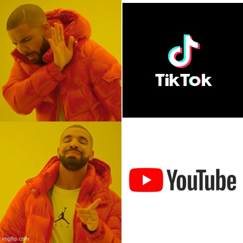 Youtube is better than tiktok | image tagged in memes,drake hotline bling,tiktok,tiktok logo,youtube | made w/ Imgflip meme maker