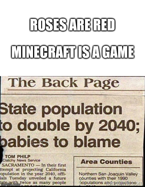 Really? | ROSES ARE RED; MINECRAFT IS A GAME | image tagged in blank white template,roses are red | made w/ Imgflip meme maker
