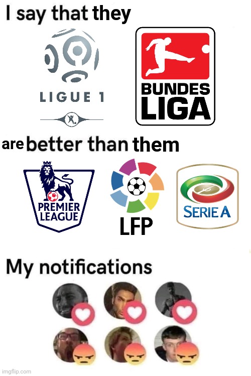 Screw all 12 BPL, Serie A, LaLiga teams who joint European Super League | they; them; are | image tagged in bundesliga,ligue 1,premier league,serie a,la liga,european super league | made w/ Imgflip meme maker