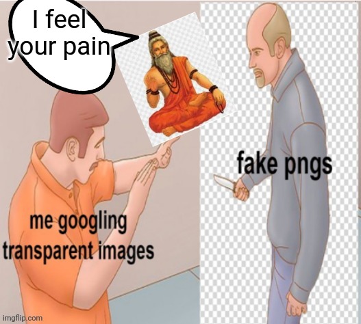 I feel your pain | made w/ Imgflip meme maker