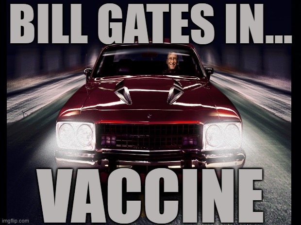 BILL GATES IN... VACCINE | made w/ Imgflip meme maker