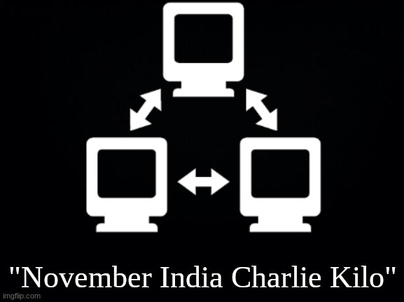 Gamma-5 | "November India Charlie Kilo" | image tagged in gamma-5 | made w/ Imgflip meme maker