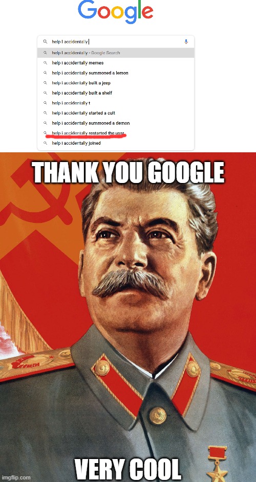 sorry for bad quality | THANK YOU GOOGLE; VERY COOL | image tagged in joseph stalin | made w/ Imgflip meme maker