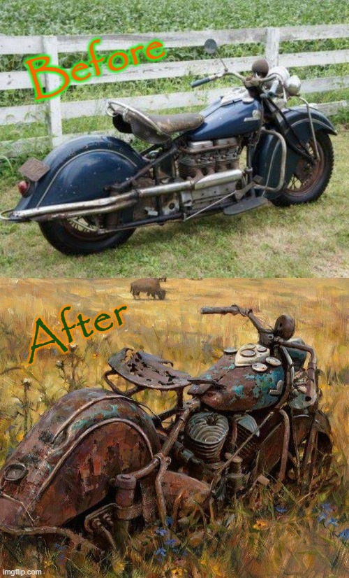 Before & After | Before; After | image tagged in motorcycles | made w/ Imgflip meme maker
