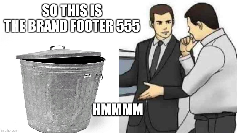 The Bran Fooster 555 | SO THIS IS THE BRAND FOOTER 555; HMMMM | image tagged in tags | made w/ Imgflip meme maker