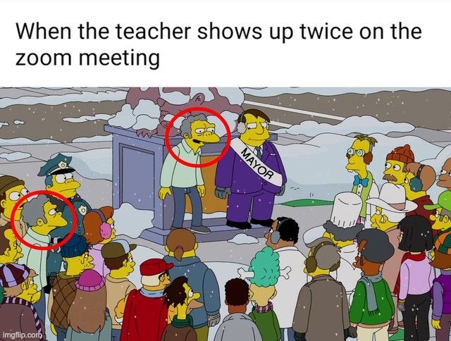 yes | image tagged in zoom,memes,teacher,meeting,simpsons,lol | made w/ Imgflip meme maker