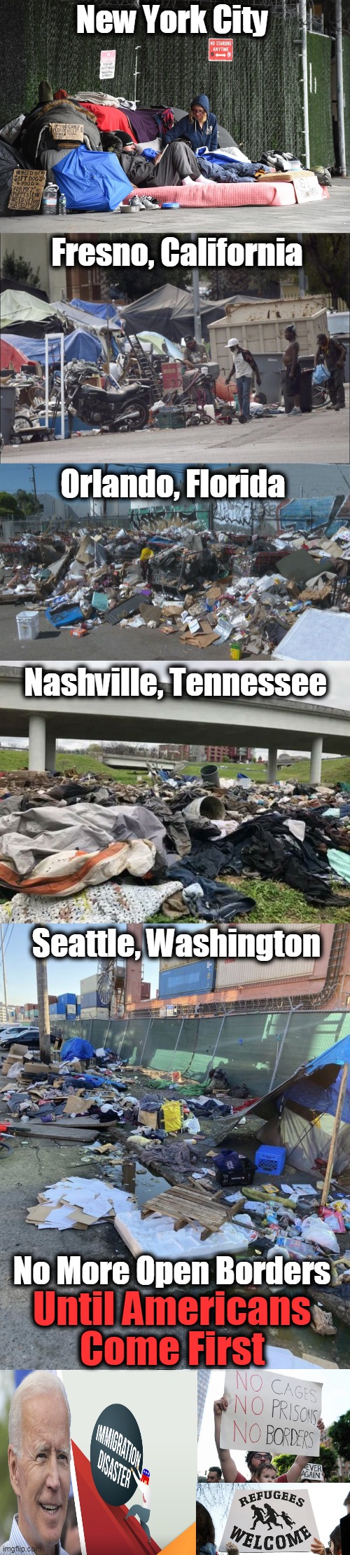 Open Borders and Liberalism Destroy Nations | New York City; Fresno, California; Orlando, Florida; Nashville, Tennessee; Seattle, Washington; No More Open Borders; Until Americans; Come First | image tagged in political meme,democratic socialism,liberalism,illegal immigration,america,destruction | made w/ Imgflip meme maker