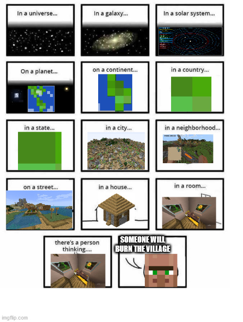 Yeah | SOMEONE WILL BURN THE VILLAGE | image tagged in in a universe minecraft edition,minecraft,war criminal | made w/ Imgflip meme maker