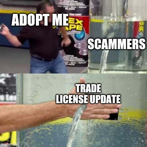 Yea I know the update was ~5 months ago. There are still scammers in Adopt me | ADOPT ME; SCAMMERS; TRADE LICENSE UPDATE | image tagged in bad counter | made w/ Imgflip meme maker