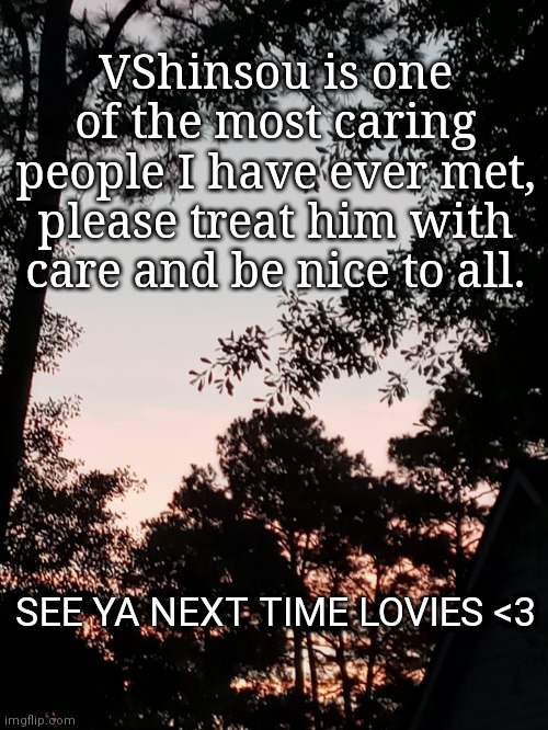 Be nice and it people will come back 2x as nicer | VShinsou is one of the most caring people I have ever met, please treat him with care and be nice to all. SEE YA NEXT TIME LOVIES <3 | image tagged in nice | made w/ Imgflip meme maker