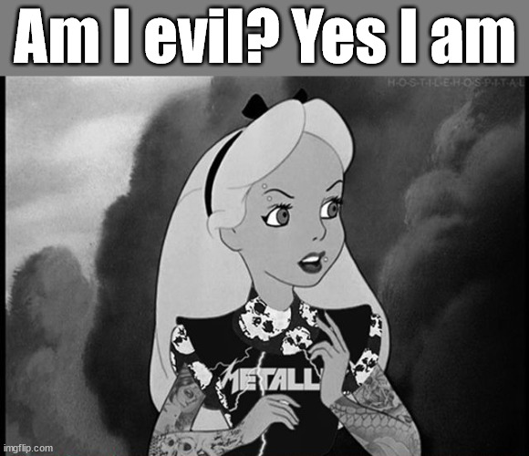 Am I evil? Yes I am | made w/ Imgflip meme maker