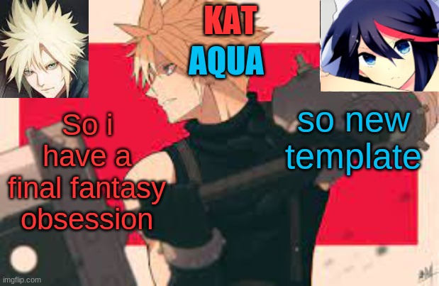 Final fantasy is cool | so new template; So i have a final fantasy obsession | image tagged in final fantasy is cool | made w/ Imgflip meme maker