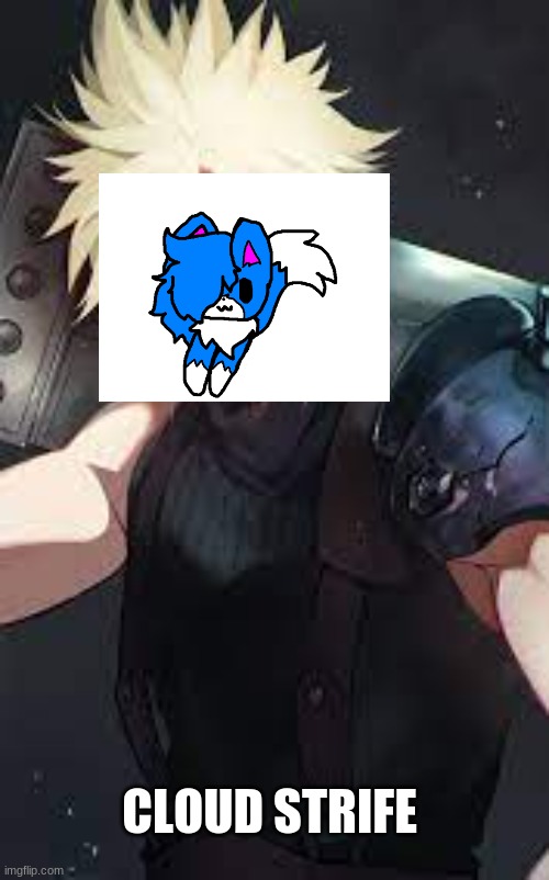CLOUD STRIFE | made w/ Imgflip meme maker