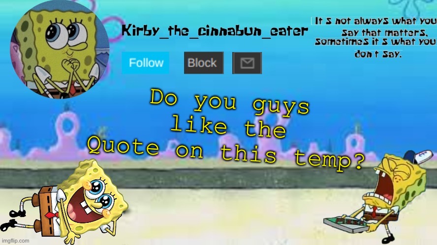 e | Do you guys like the Quote on this temp? | made w/ Imgflip meme maker