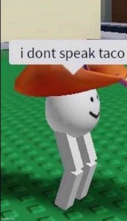 High Quality I don’t speak taco Blank Meme Template
