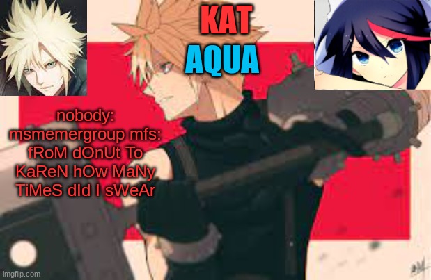 Final fantasy is cool | nobody:
msmemergroup mfs:
fRoM dOnUt To KaReN hOw MaNy TiMeS dId I sWeAr | image tagged in final fantasy is cool | made w/ Imgflip meme maker