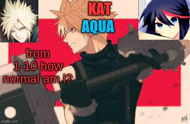 Final fantasy is cool | from 1-10 how normal am i? | image tagged in final fantasy is cool | made w/ Imgflip meme maker