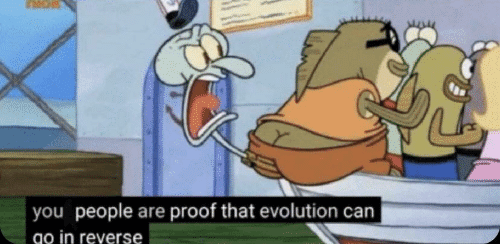 You people are proof that evolution can go in reverse Blank Meme Template