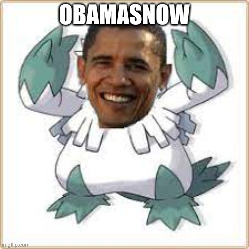 OBAMASNOW | made w/ Imgflip meme maker