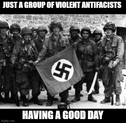 Antifa, the early years. | JUST A GROUP OF VIOLENT ANTIFACISTS; HAVING A GOOD DAY | image tagged in memes,politics,antifa,maga | made w/ Imgflip meme maker