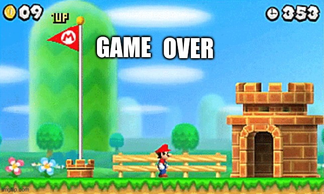 game over mario | OVER; GAME | image tagged in game over | made w/ Imgflip meme maker